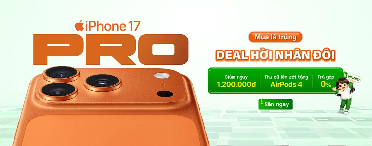iPhone 17 Series - Deal hời nhân đôi