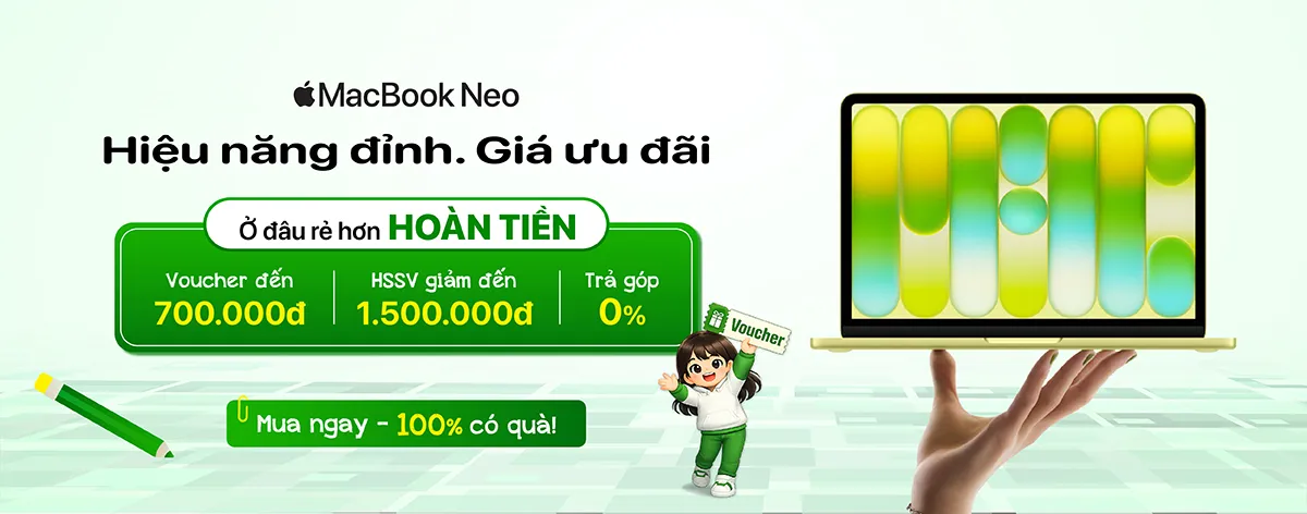 MacBook Neo - Hiệu năng đỉnh, giá ưu đãi